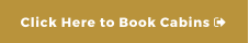 Click Here to Book Cabins 